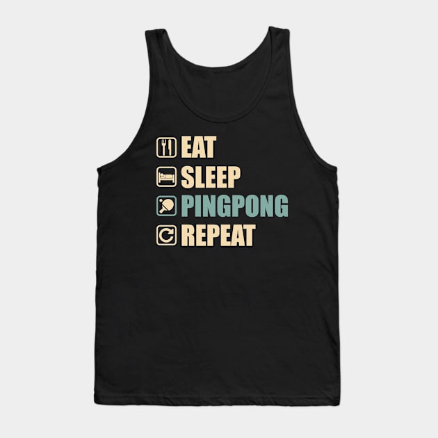 Eat Sleep Pingpong Repeat - Funny Pingpong Lovers Gift Tank Top by DnB